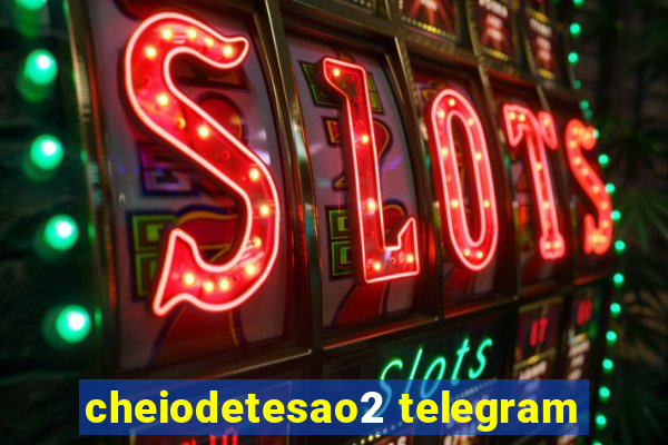 cheiodetesao2 telegram